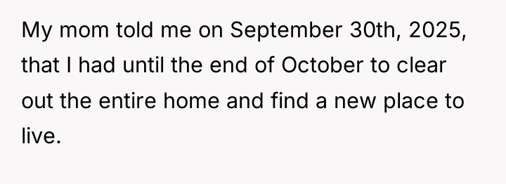 My mom told me on September 30th, 2025, that I...