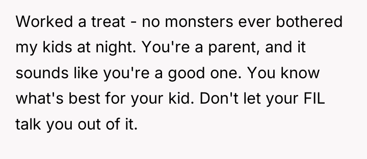 Worked a treat - no monsters ever bothered my kids...