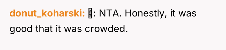 donut_koharski ‍: NTA. Honestly, it was good that it was...