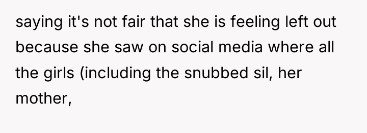 saying it's not fair that she is feeling left out...