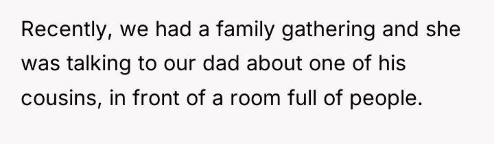 Recently, we had a family gathering and she was talking...
