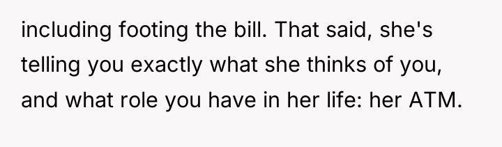 including footing the bill. That said, she's telling you exactly...