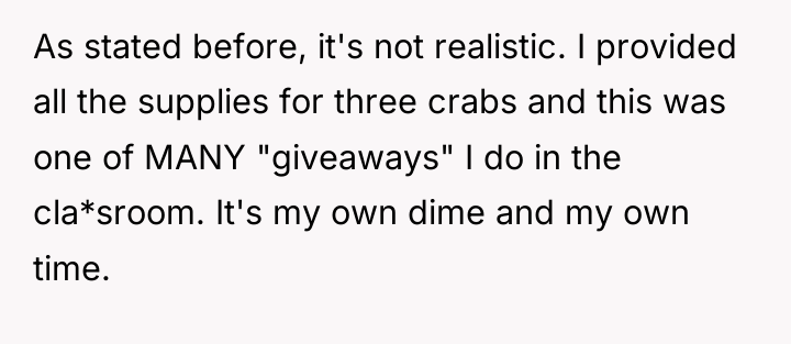 As stated before, it's not realistic. I provided all the...