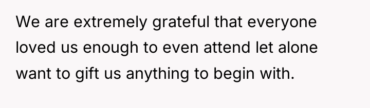 We are extremely grateful that everyone loved us enough to...