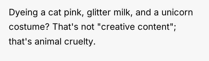 Dyeing a cat pink, glitter milk, and a unicorn costume?...