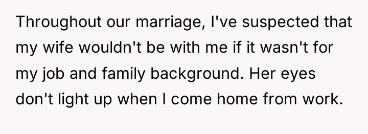 Throughout our marriage, I've suspected that my wife wouldn't be...