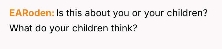EARoden Is this about you or your children? What do...