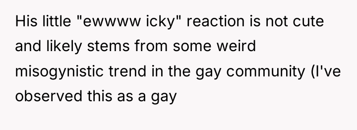 His little "ewwww icky" reaction is not cute and likely...