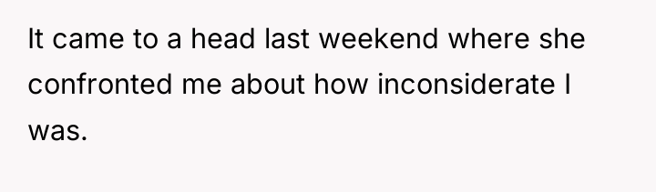 It came to a head last weekend where she confronted...