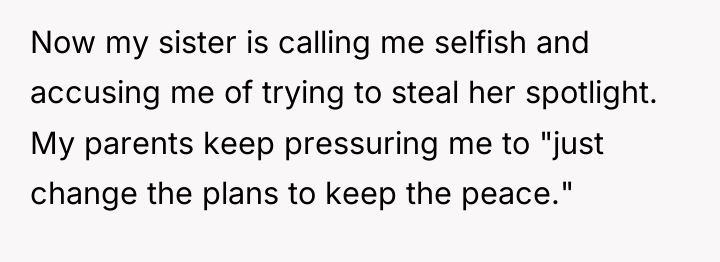 Now my sister is calling me selfish and accusing me...