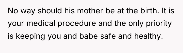 No way should his mother be at the birth. It...