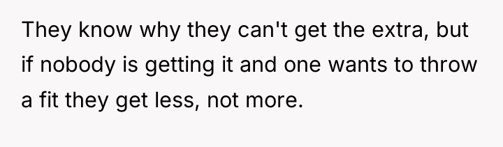 They know why they can't get the extra, but if...