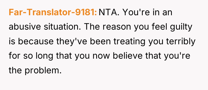 Far-Translator-9181 NTA. You're in an abusive situation. The reason you...