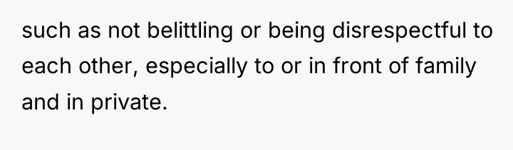 such as not belittling or being disrespectful to each other,...