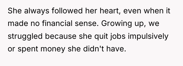 She always followed her heart, even when it made no...