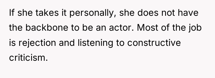 If she takes it personally, she does not have the...