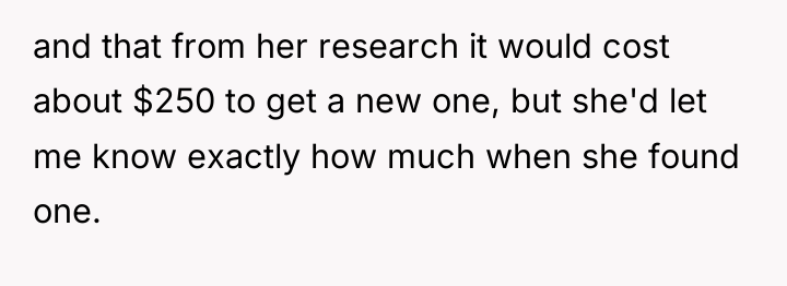 and that from her research it would cost about $250...