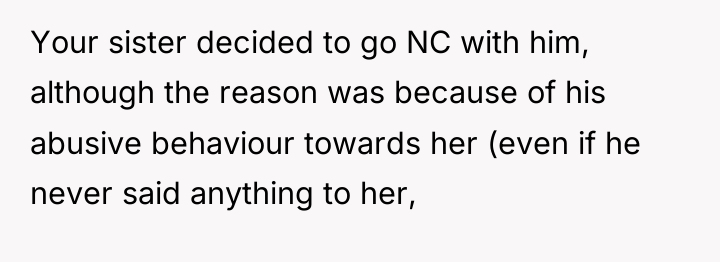 Your sister decided to go NC with him, although the...