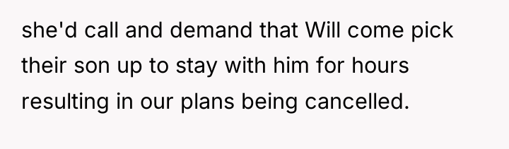 she'd call and demand that Will come pick their son...