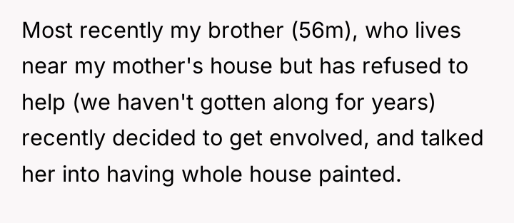 Most recently my brother (56m), who lives near my mother's...