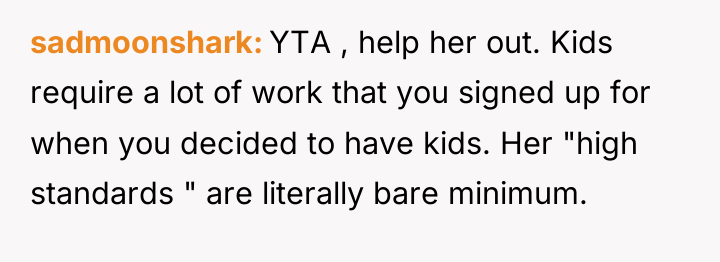 sadmoonshark YTA , help her out. Kids require a lot...