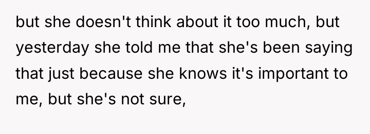 but she doesn't think about it too much, but yesterday...