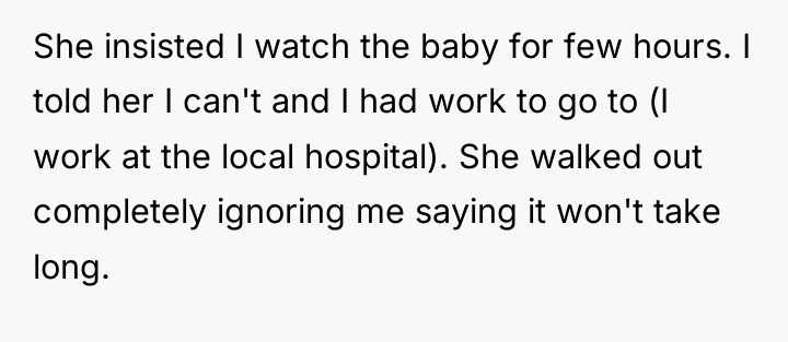 She insisted I watch the baby for few hours. I...
