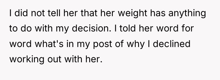 I did not tell her that her weight has anything...