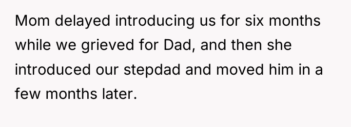 Mom delayed introducing us for six months while we grieved...