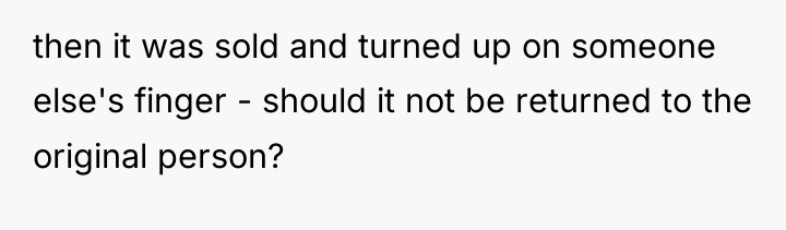 then it was sold and turned up on someone else's...