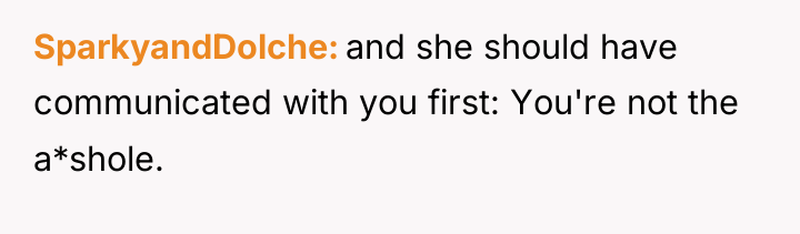 SparkyandDolche and she should have communicated with you first: You're...