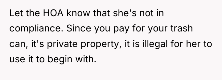 Let the HOA know that she's not in compliance. Since...