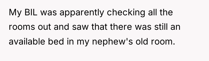 My BIL was apparently checking all the rooms out and...