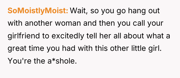 SoMoistlyMoist Wait, so you go hang out with another woman...