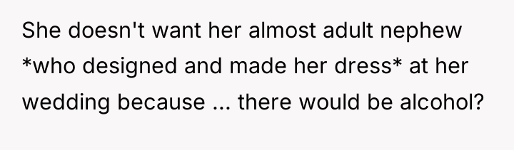 She doesn't want her almost adult nephew *who designed and...