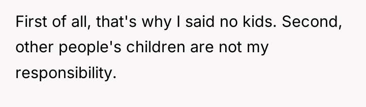 First of all, that's why I said no kids. Second,...