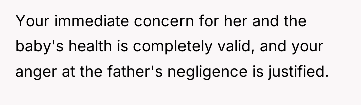 Your immediate concern for her and the baby's health is...
