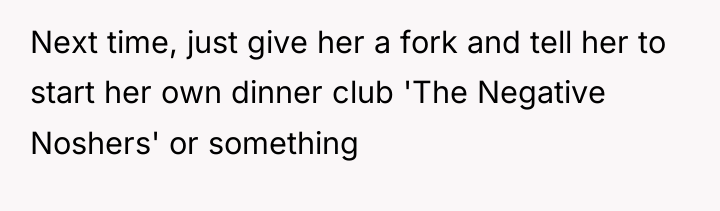 Next time, just give her a fork and tell her...