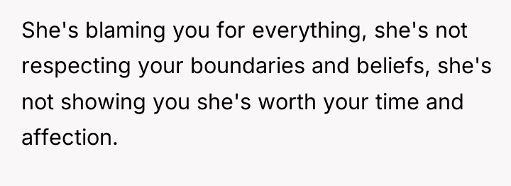 She's blaming you for everything, she's not respecting your boundaries...
