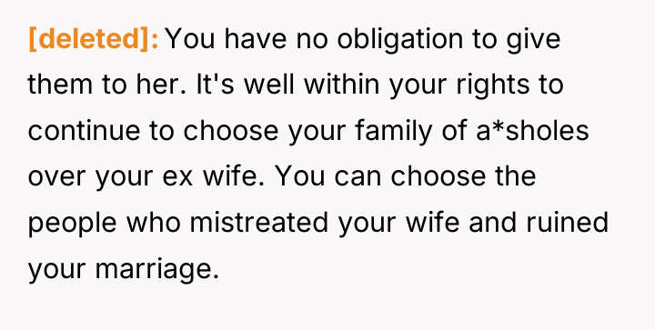 [deleted] You have no obligation to give them to her....