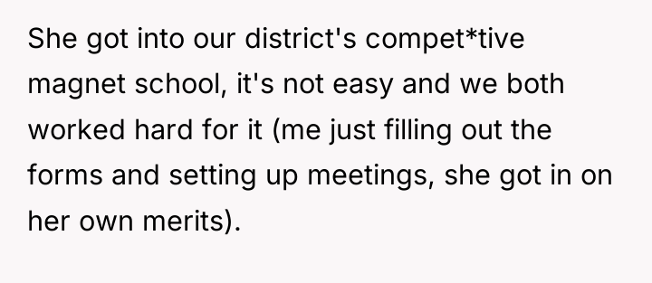 She got into our district's compet*tive magnet school, it's not...