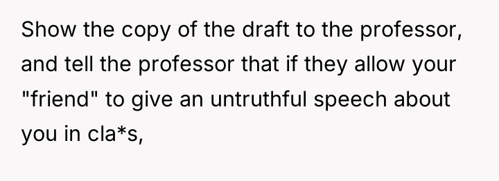 Show the copy of the draft to the professor, and...
