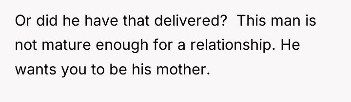 Or did he have that delivered? This man is...