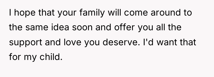 I hope that your family will come around to the...