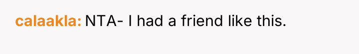 calaakla NTA- I had a friend like this.