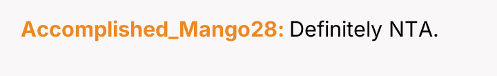 Accomplished_Mango28 Definitely NTA.