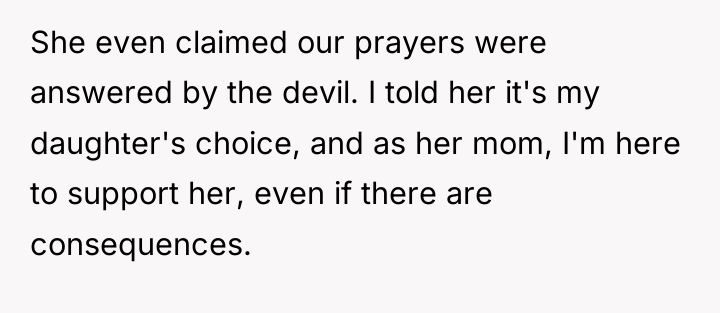 She even claimed our prayers were answered by the devil....