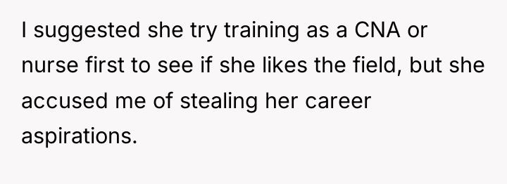 I suggested she try training as a CNA or nurse...