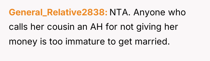 General_Relative2838 NTA. Anyone who calls her cousin an AH for...