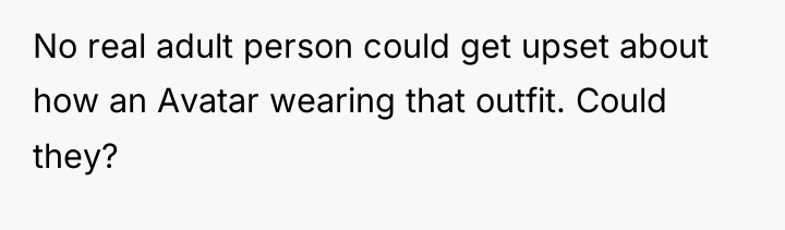 No real adult person could get upset about how an...